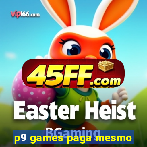 p9 games paga mesmo